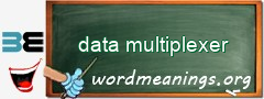 WordMeaning blackboard for data multiplexer